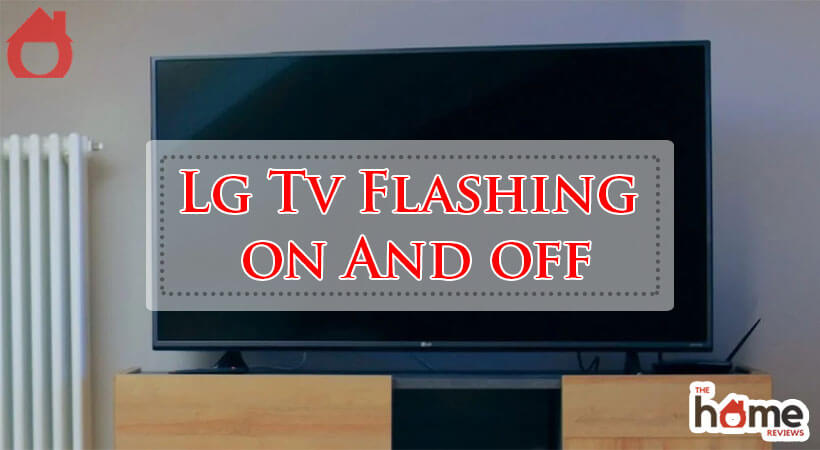 Lg Tv Flashing on And off-Fi