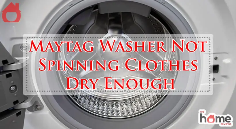 Maytag Washer Not Spinning Clothes Dry Enough-Fi