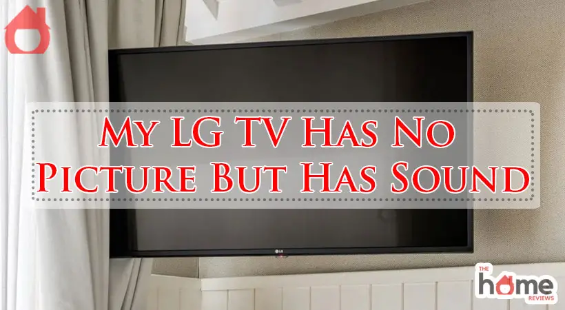 My LG TV Has No Picture But Has Sound-Fi