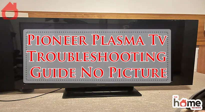 Pioneer Plasma Tv Troubleshooting Guide No Picture-Fi
