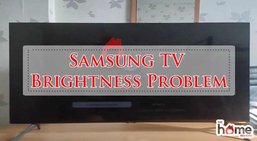 Samsung TV Brightness Problem-Fi