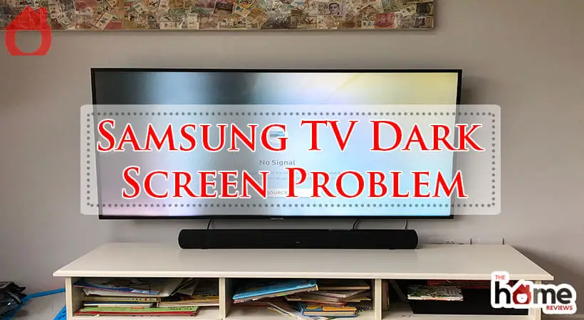Samsung TV Dark Screen Problem-Fi