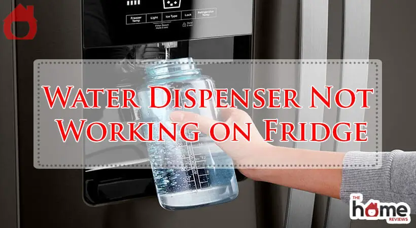 Water Dispenser Not Working on Fridge-Fi