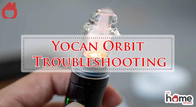 Yocan Orbit Troubleshooting-Fi