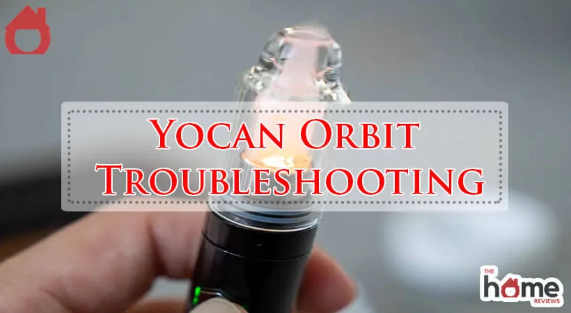 Yocan Orbit Troubleshooting-Fi