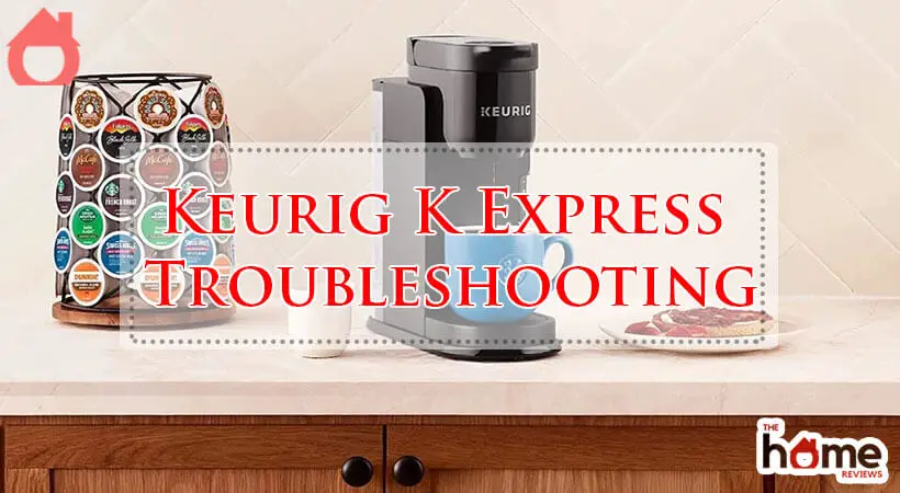 Keurig K Express Troubleshooting-Fi