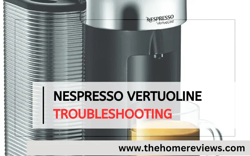 Nespresso Vertuoline Troubleshooting