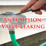 Anti Siphon Valve Leaking-Fi