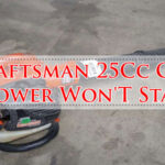 Craftsman 25Cc Gas Blower Won'T Start-Fi