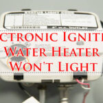 Electronic Ignition Water Heater Won't Light-Fi
