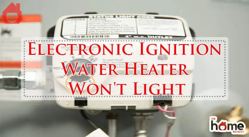 Electronic Ignition Water Heater Won't Light-Fi