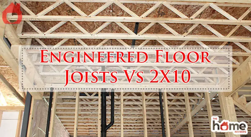 Engineered Floor Joists Vs 2X10-Fi