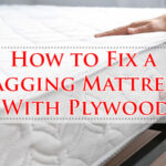 How to Fix a Sagging Mattress With Plywood-Fi