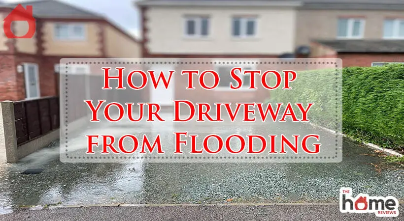 How to Stop Your Driveway from Flooding-Fi