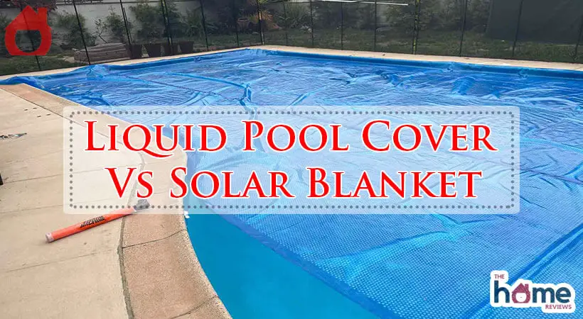 Liquid Pool Cover Vs Solar Blanket-Fi