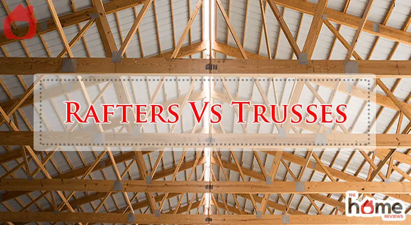 Rafters Vs Trusses-Fi
