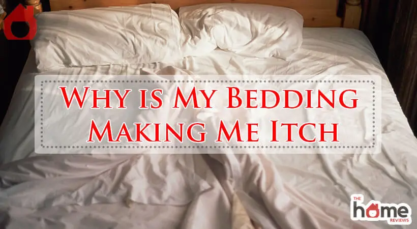 Why is My Bedding Making Me Itch-Fi