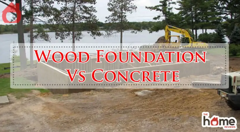Wood Foundation Vs Concrete-Fi