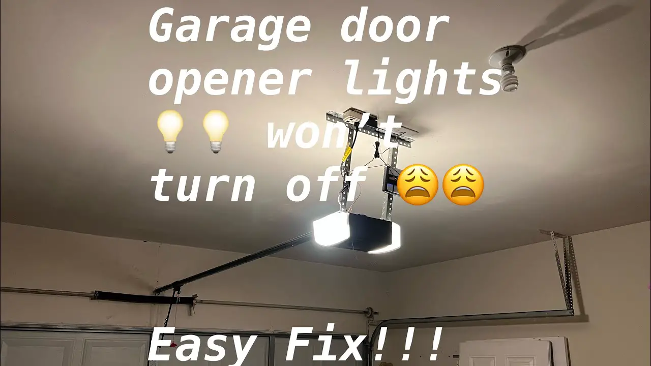 Garage Door Lights Won'T Turn off