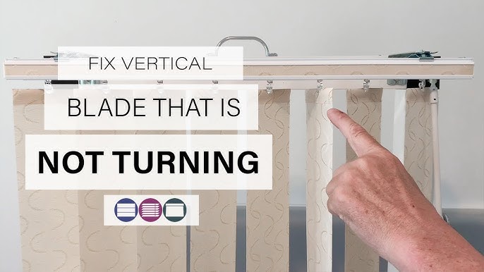 How to Fix Vertical Blinds That Won'T Rotate