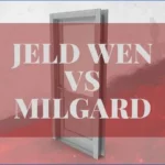 Jeld Wen Vs Milgard