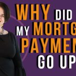 Why Did My Mortgage Payment Go Up