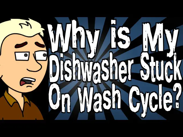 Why is My Dishwasher Stuck on Wash Cycle