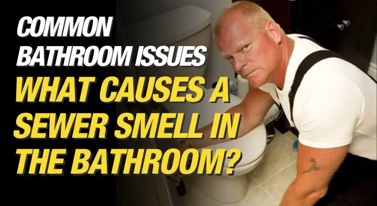 Why is There a Sewer Smell When the Bathroom Fan is on