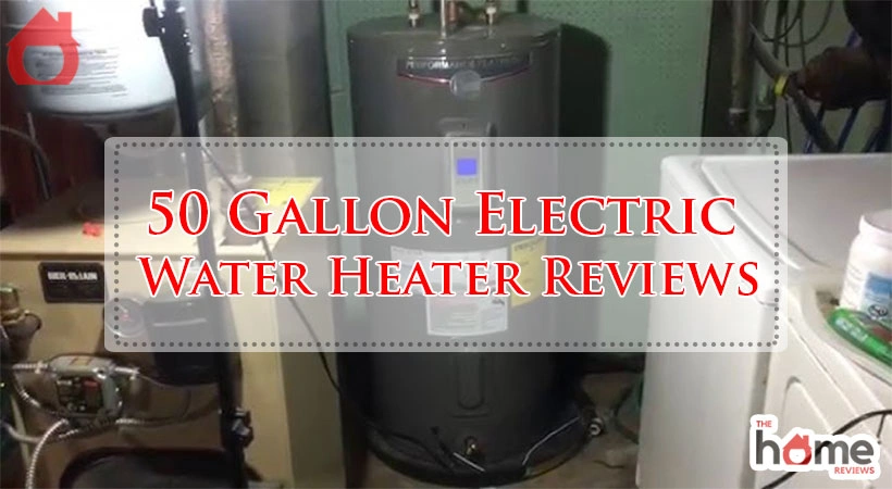 50 Gallon Electric Water Heater Reviews