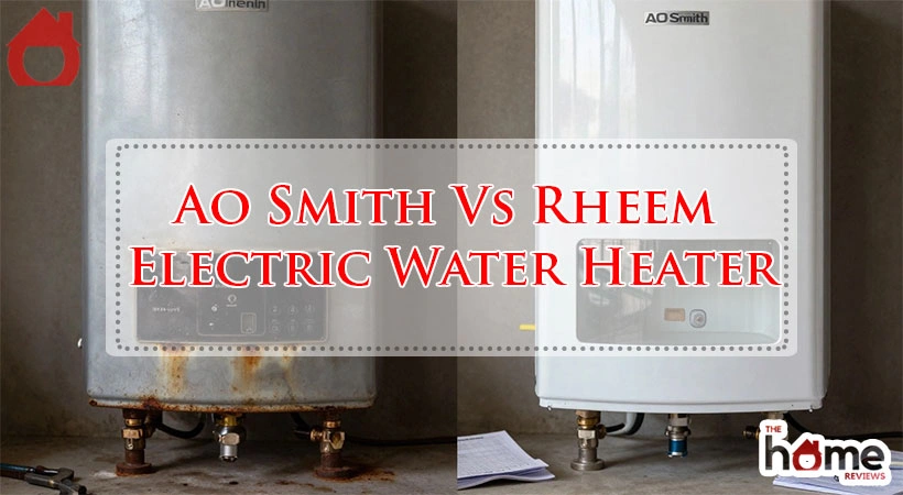 Ao Smith Vs Rheem Electric Water Heater