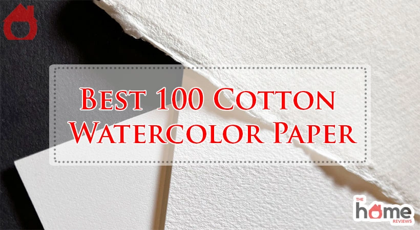 Best 100 Cotton Watercolor Paper