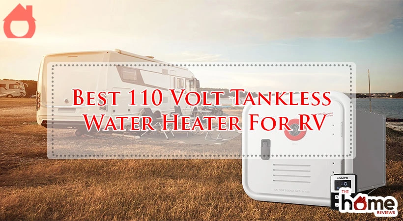 Best 110 Volt Tankless Water Heater For RV