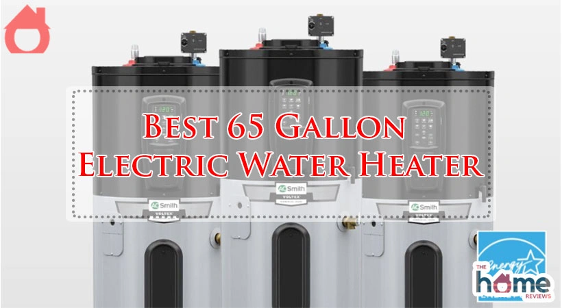 Best 65 Gallon Electric Water Heater