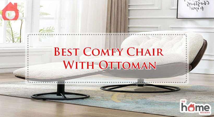 Best Comfy Chair With Ottoman