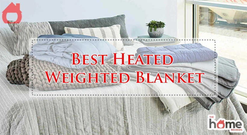 Best Heated Weighted Blanket