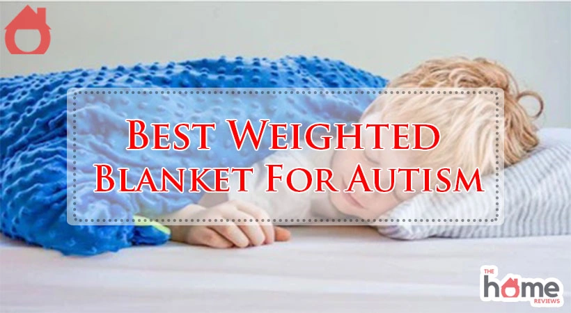 Best Weighted Blanket For Autism