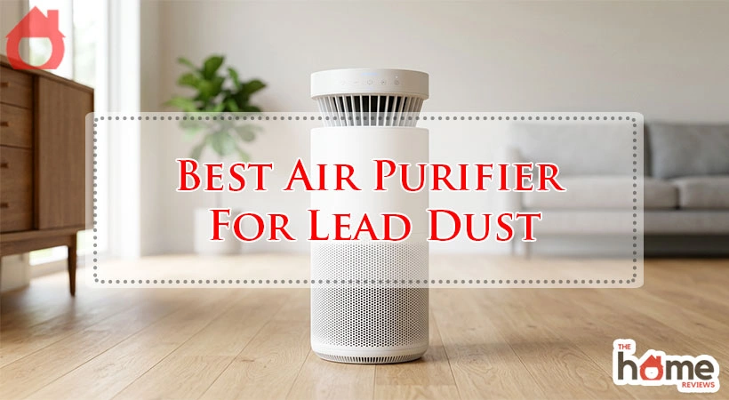 Best Air Purifier For Lead Dust