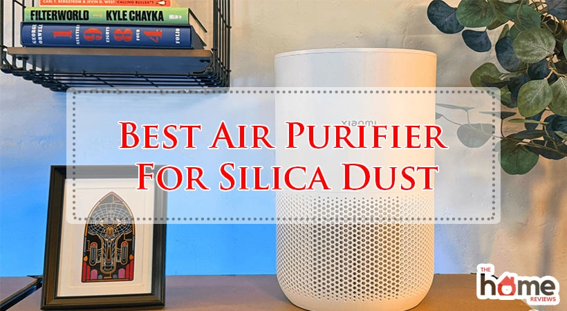 Best Air Purifier For Silica Dust
