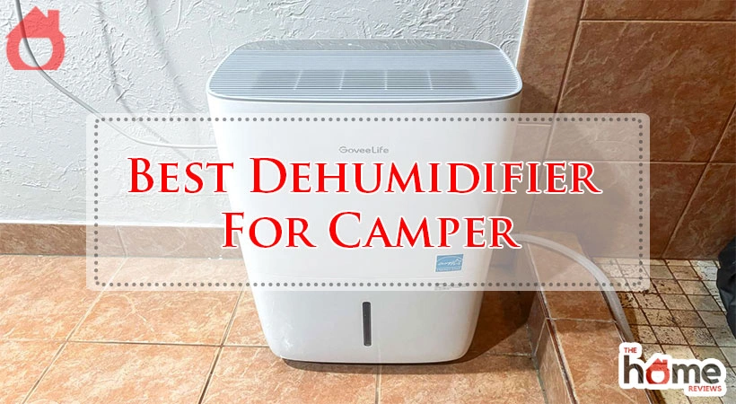 Best Dehumidifier For Camper
