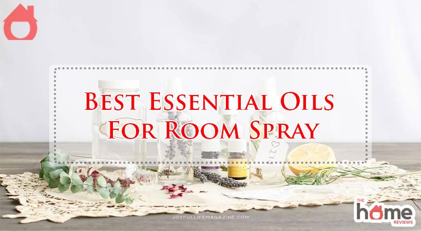 Best Essential Oils For Room Spray
