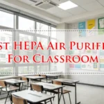 Best HEPA Air Purifier For Classroom
