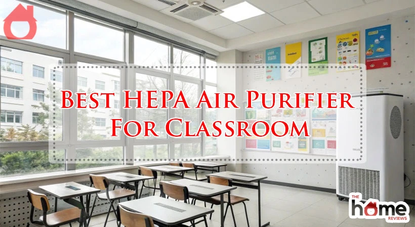 Best HEPA Air Purifier For Classroom
