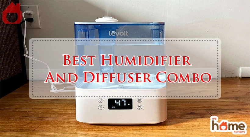 Best Humidifier And Diffuser Combo