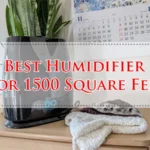 Best Humidifier For 1500 Square Feet