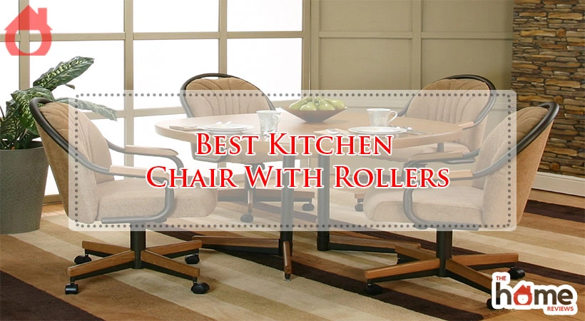 Best Kitchen Chair With Rollers
