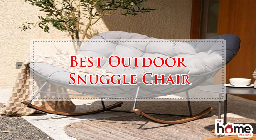 Best Outdoor Snuggle Chair
