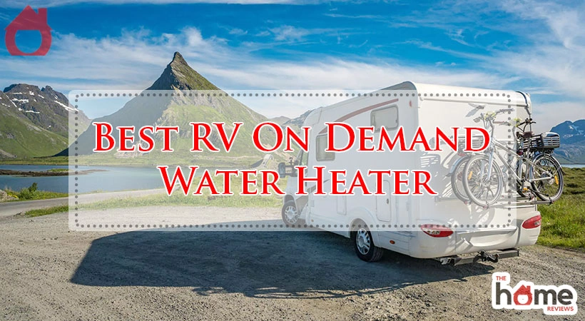 Best RV On Demand Water Heater