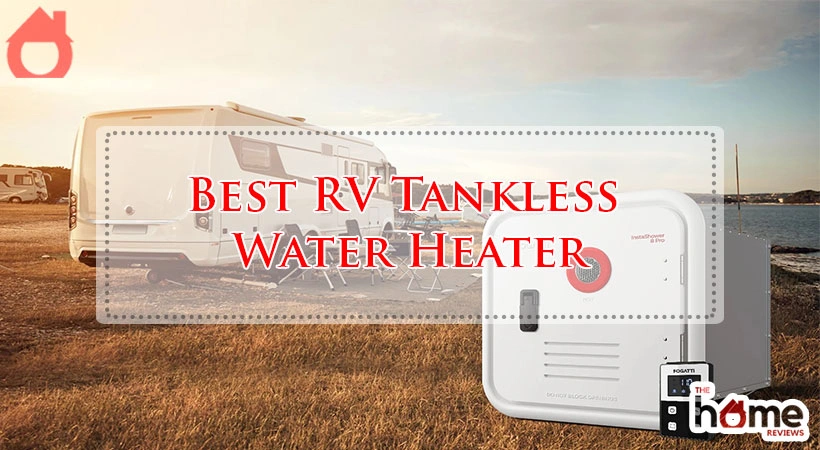 Best RV Tankless Water Heater