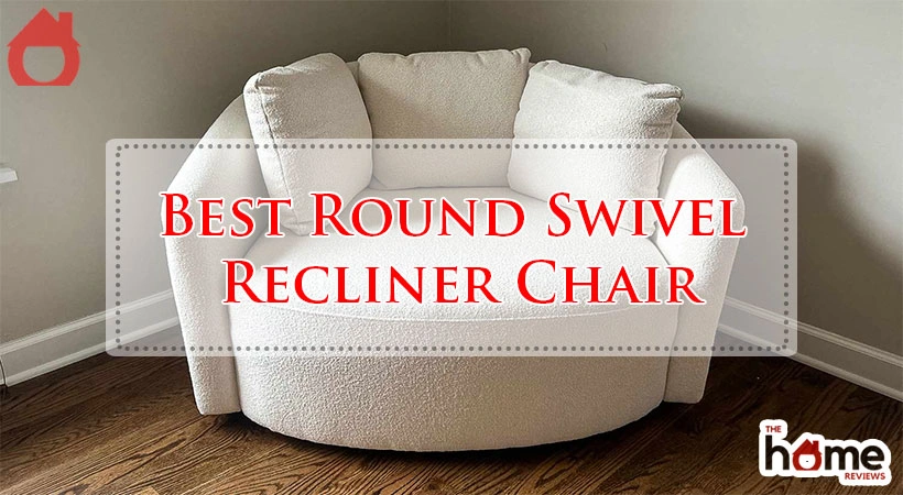 Best Round Swivel Recliner Chair