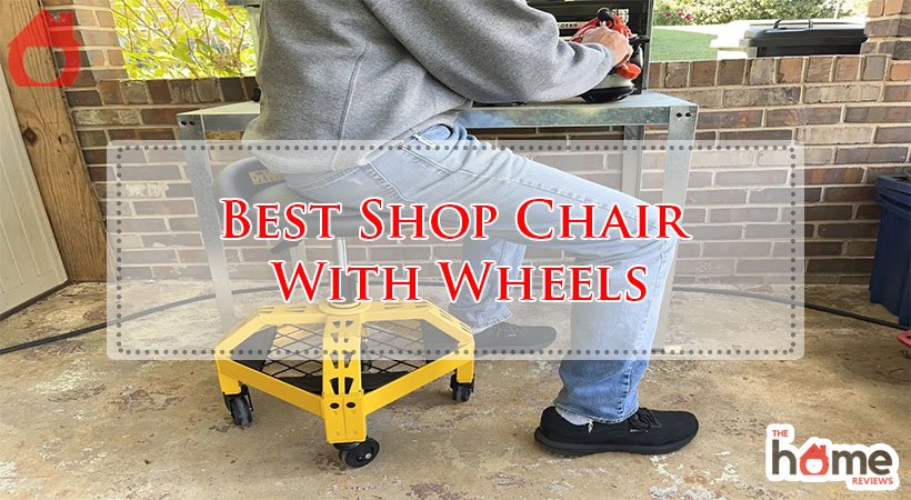 Best Shop Chair With Wheels